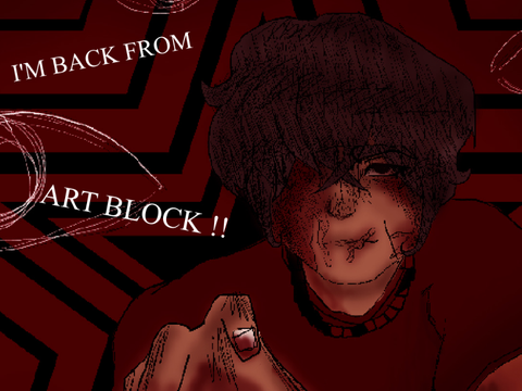 I have risen from death ( aka artblock )