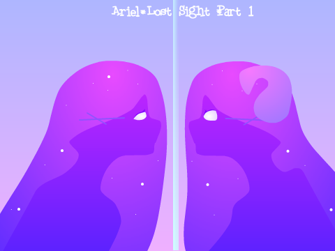 Ariel | Lost Sight | Part 1