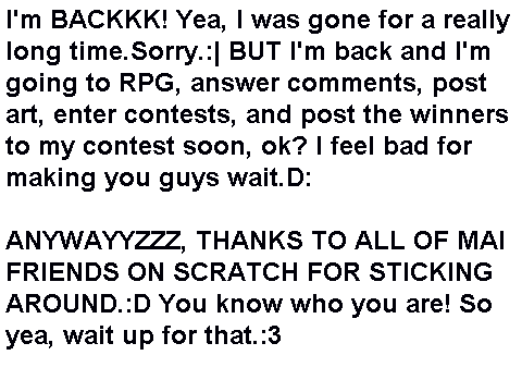 I'm Back!:D