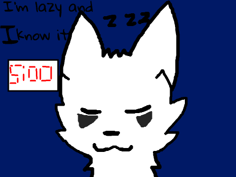 I'm lazy and I know it. MEME