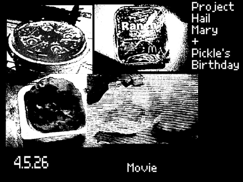 Project Hail Mary + Pickle’s bday