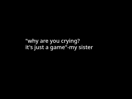 "it's just a game"