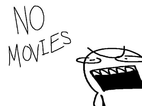 NO MOVIES