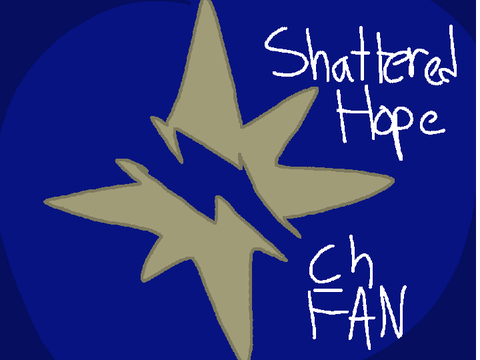 Shattered Hope Chapter FAN remix remix