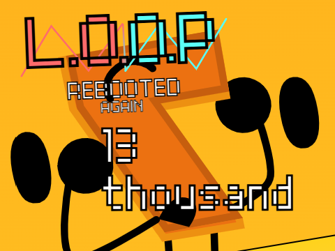 (old) L.O.O.P Rebooted Again_ Ep. 13 - STOP HOSTING YOU GOOFY AHH!! remix