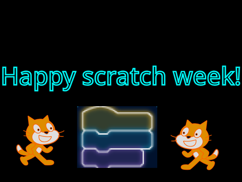 !!!!!HAPPY SCRATCH WEEK!!!!!!!