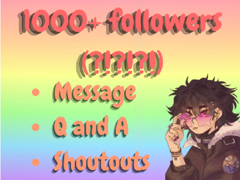 1000 followers- Message+ Q and A!!!