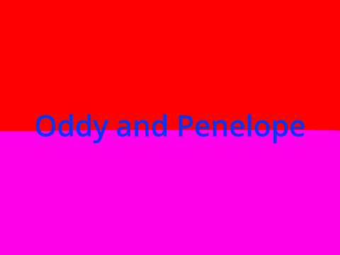 Oddy and Penelope 