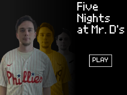 Five Nights at Mr. D's