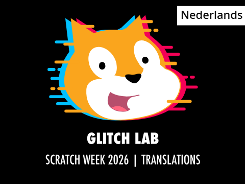 Translations | Nederlands | Glitch Lab - Scratch Week 2026 remix