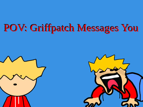 When Griffpatch Messages You #animations