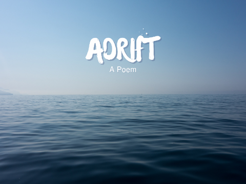 Adrift || A Poem