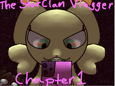 The Starclan Vlogger: Chapter One