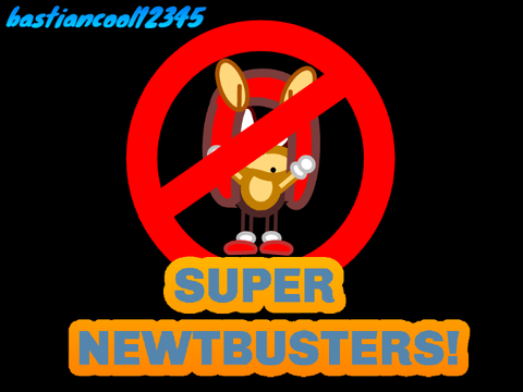 SUPER NEWTBUSTERS!