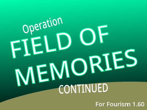 Operation FIELD OF MEMORIES (cont)