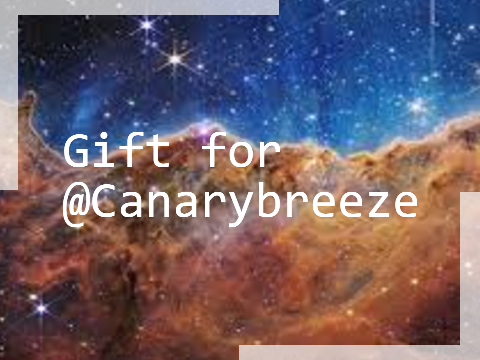 Gift for @Canarybreeze