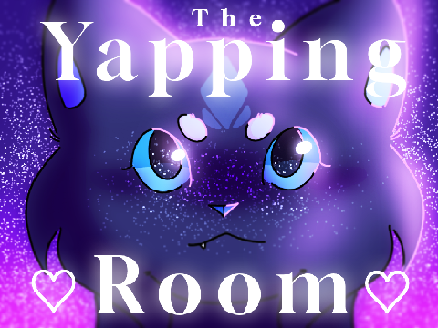 Yapping Room TN for Tiger <3