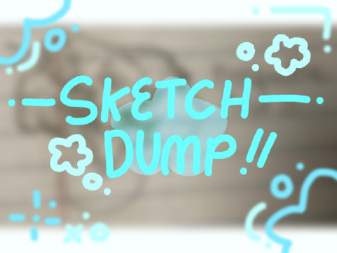 Sketch Dump! :O