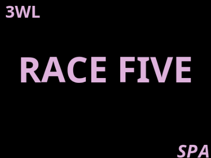 3WL RACE FIVE - SPA - CLOSED
