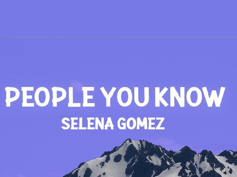 Selena Gomez - People You Know 
