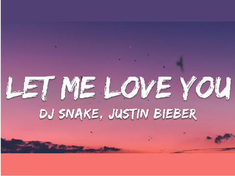 DJ Snake, Justin Bieber – Let Me Love You 