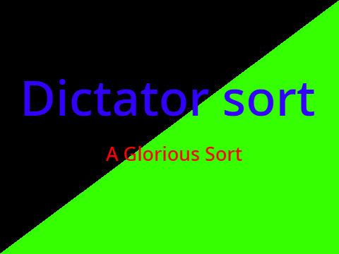 Dictator sort - bad sorting algorithms