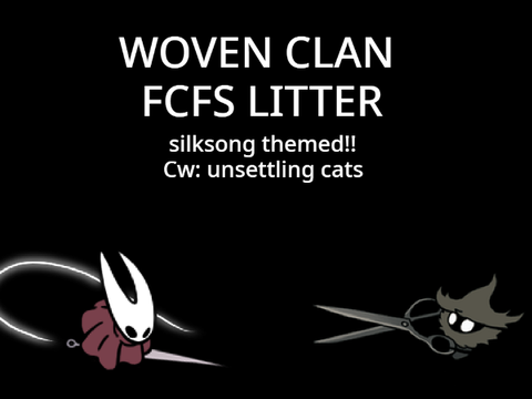 Silken songs. Woven clan Donated FCFS litter!