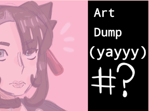 Art Dump #?? (yay)