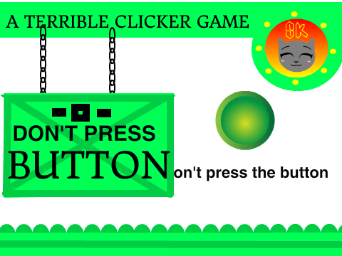 Don't Press Da Button!