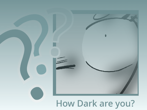 How Dark are you? :3