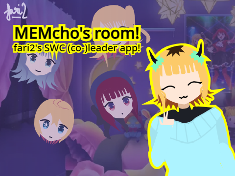 MEMcho's room! @fari2's SWC July 2026 leader & co-leader app!