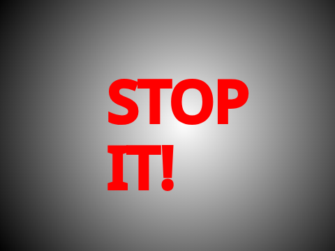 STOP IT