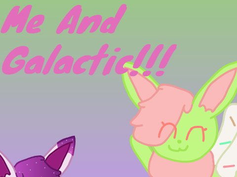 Me And Galactic!!!