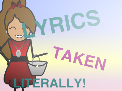 Lyrics Taken Literally!