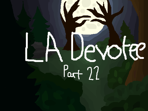LA Devotee - OC MAP Part 22