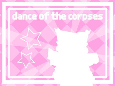 dance of the corpses ♪ cce