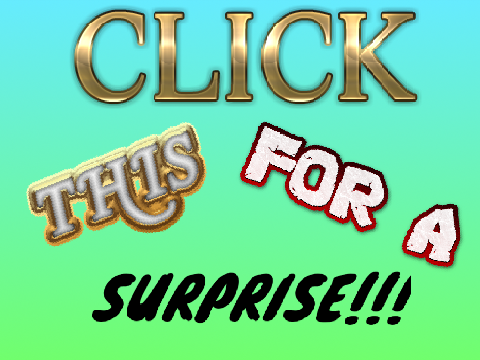 CLICK FOR A SURPRISE! 