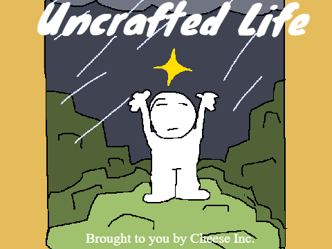 Uncrafted Life