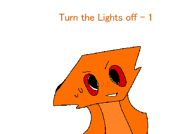 ~Turn The Lights Off - 1