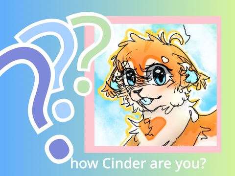 how CinderMoon- are you? :D