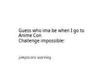 Guess who I am