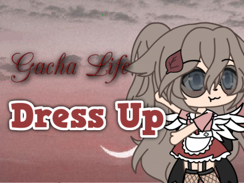 ~Gacha Cute Dress Up~