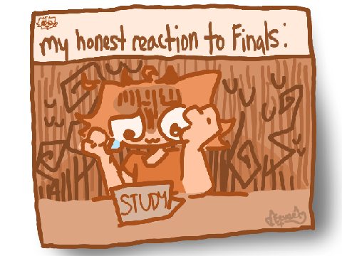 Finals are soon