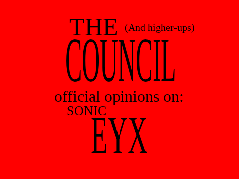 The "Exe-Terminators" council's opinions on Sonic EYX