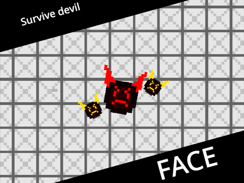 Survive devil face!