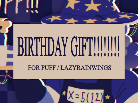 PUFFDAY!! . birthday gift