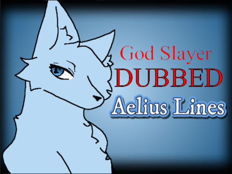 Aelius Lines (Prolouge) || God Slayer DUBBED