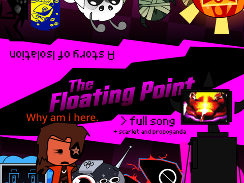 The Floating Point // FULL SONG + 2 more randos