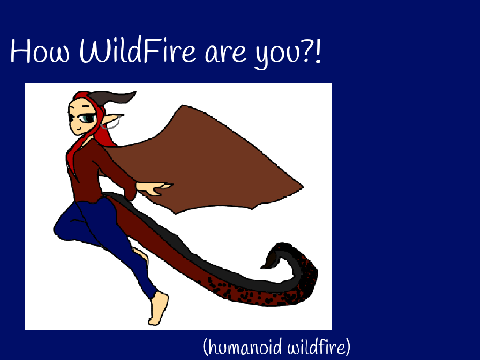 How wild fire are you?!