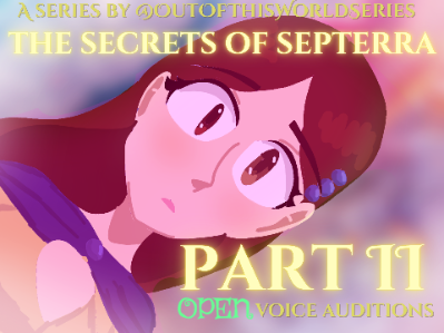 (OPEN) The Secrets of Septerra Part 2 Voice Auditions